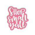 Shop Small Y'all — Sticker: Sealed Plastic Sleeve