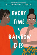 Every Time a Rainbow Dies: A Moving Young Adult Brooklyn Novel About Love and Trust After Assault cover image