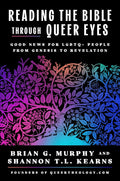 Reading the Bible Through Queer Eyes: Good News for LGBTQ+ People from Genesis to Revelation cover image