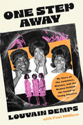 One Step Away: My Story of the Andantes, Motown, and the Women Behind the Sound of Young America cover image