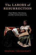 The Labors of Resurrection: Black Women, Necromancy, and Morrisonian Democracy cover image