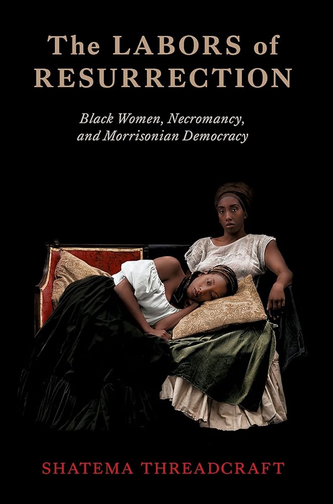 The Labors of Resurrection: Black Women, Necromancy, and Morrisonian Democracy cover image
