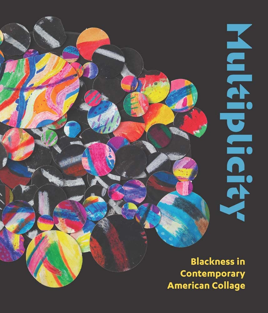Multiplicity: Blackness in Contemporary American Collage cover image