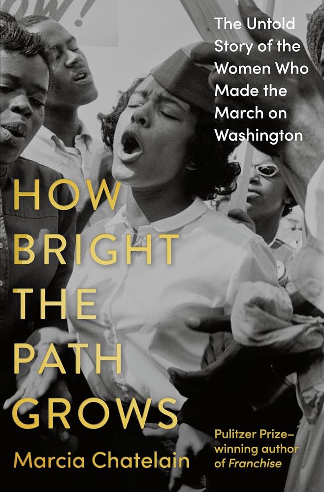 How Bright the Path Grows: The Untold Story of the Women Who Made the March on Washington cover image
