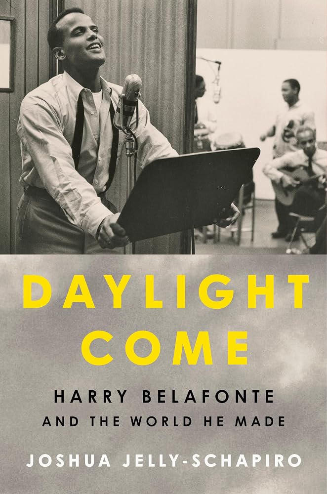 Daylight Come: Harry Belafonte and the World He Made (Significations) cover image