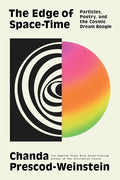 The Edge of Space-Time: Particles, Poetry, and the Cosmic Dream Boogie cover image