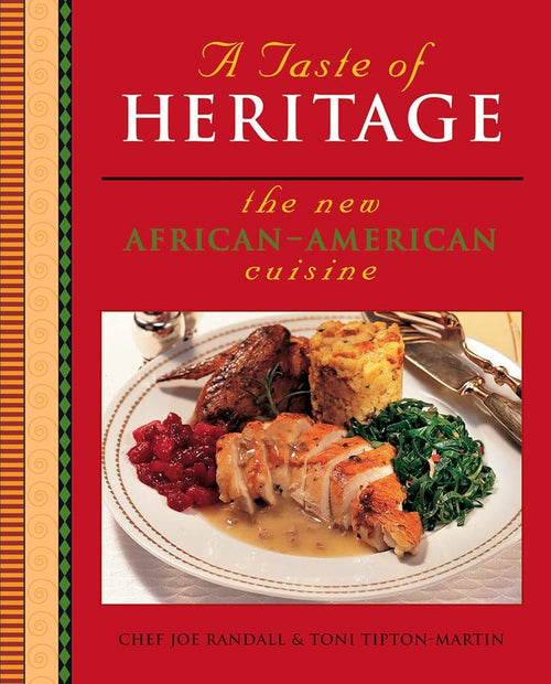 A Taste Of Heritage: The New African American Cuisine – 300 Authentic Recipes from Chef Joe Randall and Edna Lewis cover image