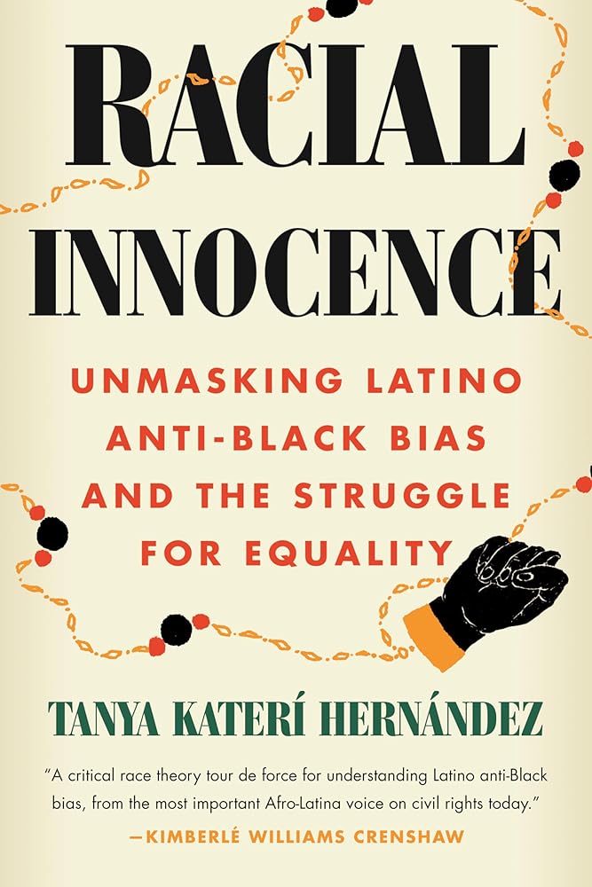 Racial Innocence: Unmasking Latino Anti-Black Bias and the Struggle for Equality cover image