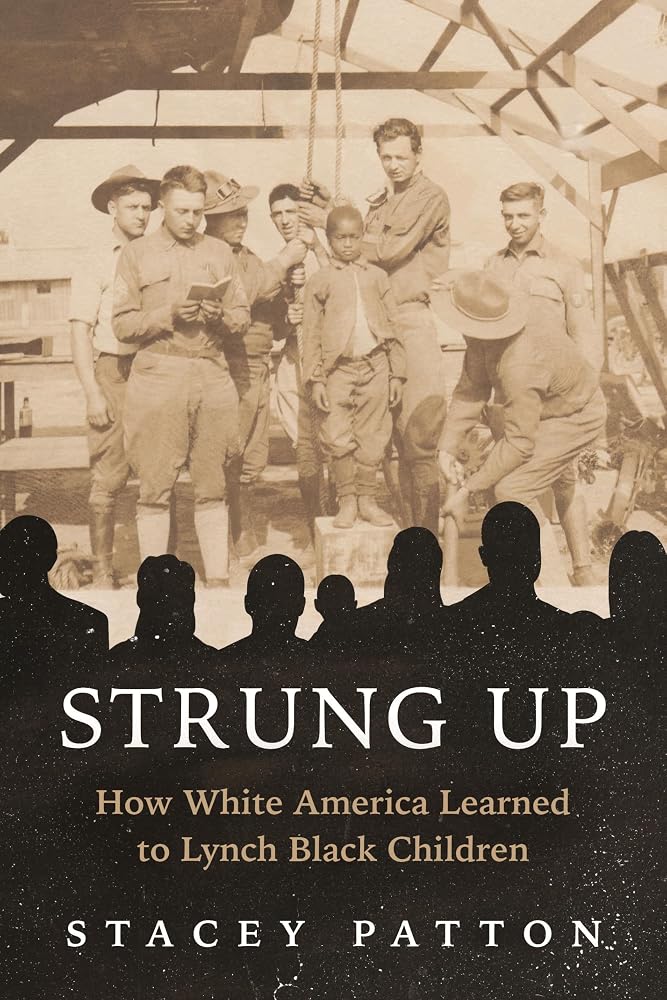 Strung Up: How White America Learned to Lynch Black Children cover image