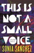 This Is Not a Small Voice: Selected Poems cover image