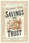 Savings and Trust: The Rise and Betrayal of the Freedman's Bank cover image