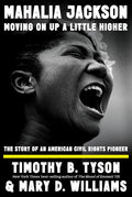 Mahalia Jackson, Moving On Up a Little Higher: The Story of an American Civil Rights Pioneer cover image