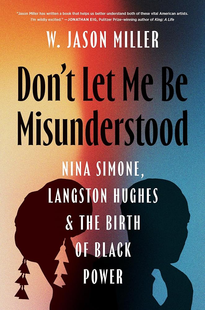 Don't Let Me Be Misunderstood: Nina Simone, Langston Hughes, and the Birth of Black Power (American Music: New Roots) cover image
