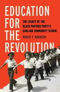 Education for the Revolution: The Legacy of the Black Panther Party's Oakland Community School (Black Power) cover image