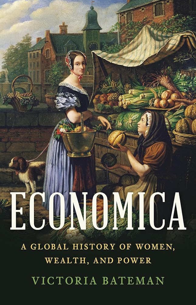 Economica: A Global History of Women, Wealth, and Power cover image