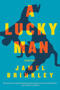 A Lucky Man: Stories cover image