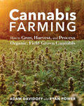 Cannabis Farming: How to Grow, Harvest, and Process Organic, Field-Grown Cannabis cover image