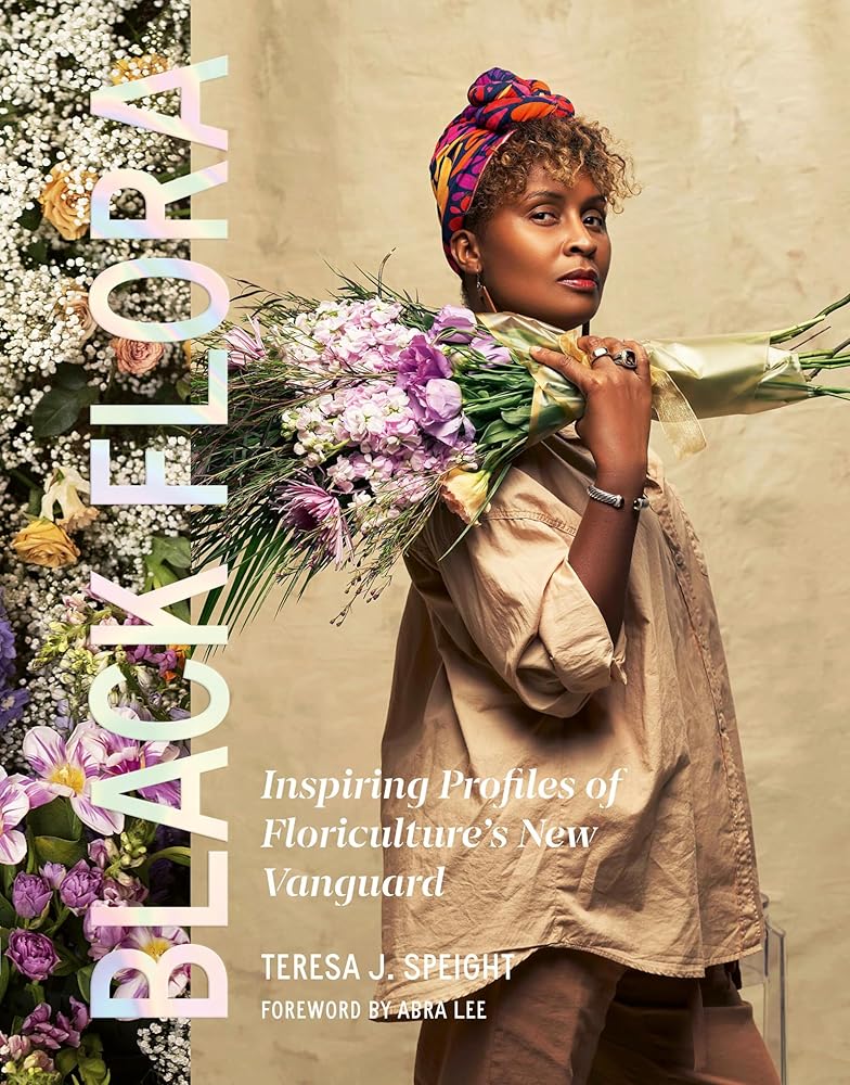 Black Flora: Inspiring Profiles of Floriculture’s New Vanguard cover image