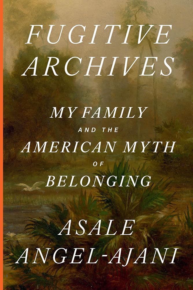 Fugitive Archives: My Family and the American Myth of Belonging cover image