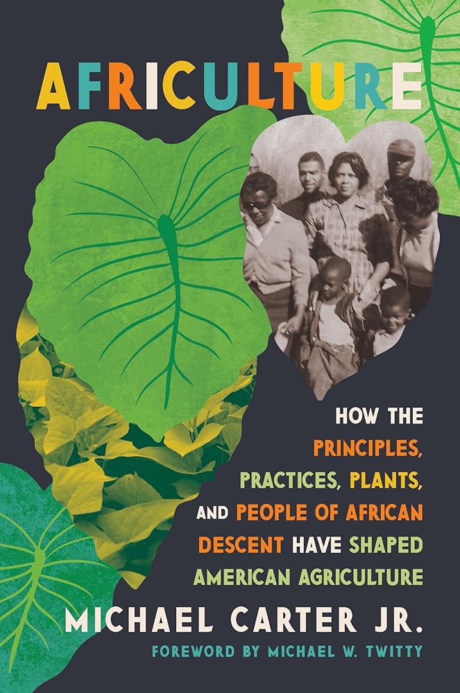 Africulture: How the Principles, Practices, Plants, and People of African Descent Have Shaped American Agriculture cover image