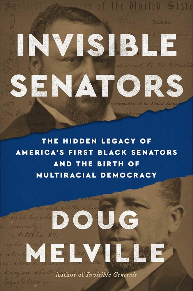 Invisible Senators: The Hidden Legacy of America's First Black Senators and the Birth of Multiracial Democracy cover image