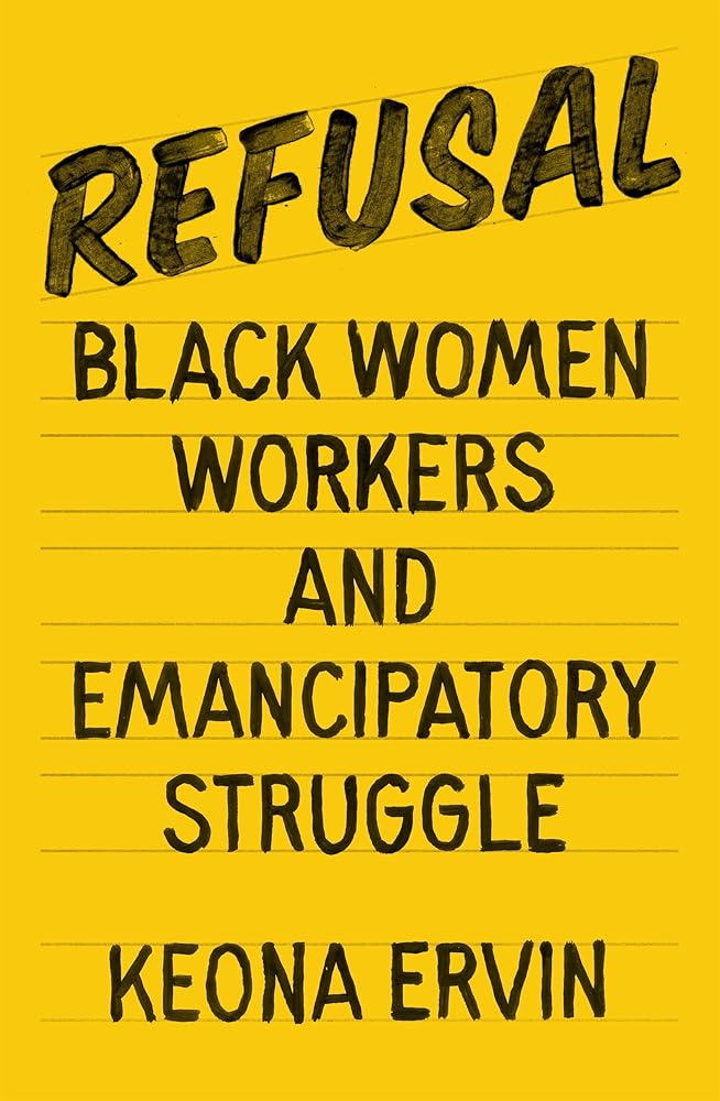 Refusal: Black Women Workers and Emancipatory Struggle cover image