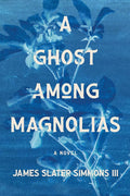 A Ghost Among Magnolias cover image