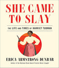 She Came to Slay: The Life and Times of Harriet Tubman cover image