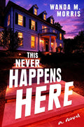 This Never Happens Here: A Novel cover image