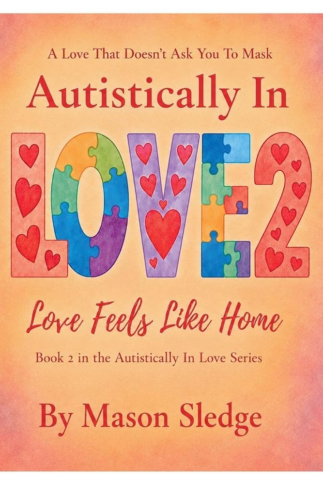 Autistically In Love 2: Love Feels Like Home cover image